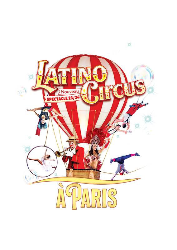 Latino Circus nouveau show 100% humain du nouveau cirque mondial Latino Circus nouveau show 100% humain du nouveau cirque mondial